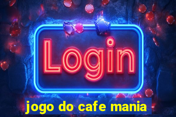 jogo do cafe mania